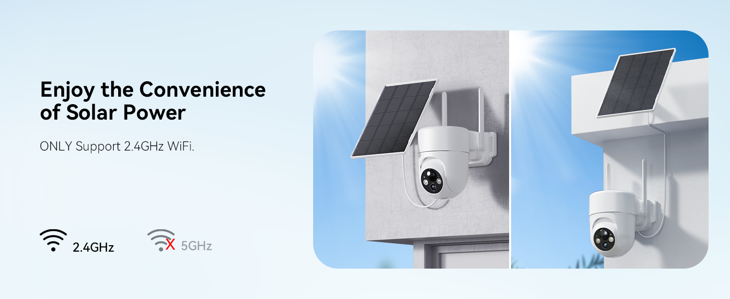 Enjoy the Convenience of Solar Power, Support 2.4GHz WiFi(not compatible with 5G)